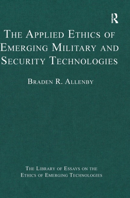 The Applied Ethics of Emerging Military and Security Technologies