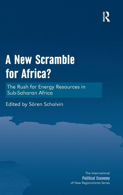 A New Scramble for Africa?: The Rush for Energy Resources in Sub-Saharan Africa