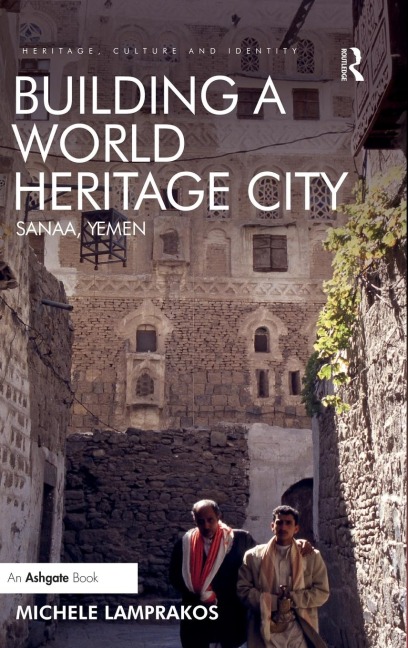 Building a World Heritage City: Sanaa, Yemen