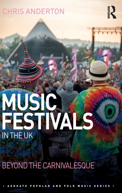 Music Festivals in the UK: Beyond the Carnivalesque
