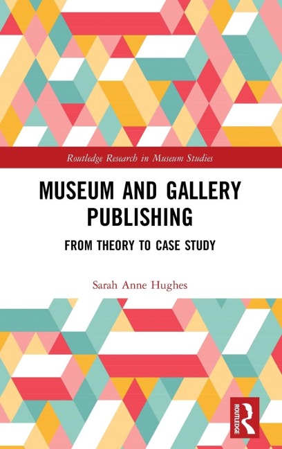 Museum and Gallery Publishing: From Theory to Case Study