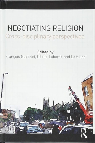 Negotiating Religion Cross-disciplinary Perspectives