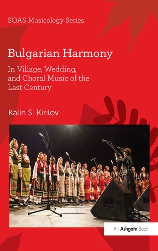 Bulgarian Harmony In Village, Wedding, and Choral Music of the Last Century