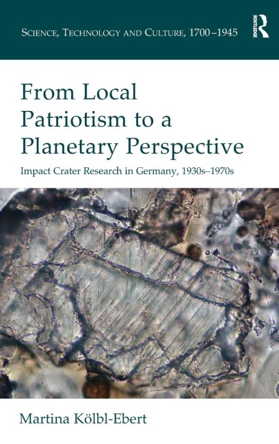 From Local Patriotism to a Planetary Perspective: Impact Crater Research in Germany, 1930s-1970s
