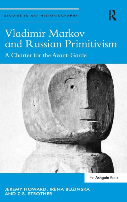 Vladimir Markov and Russian Primitivism: A Charter for the Avant-Garde