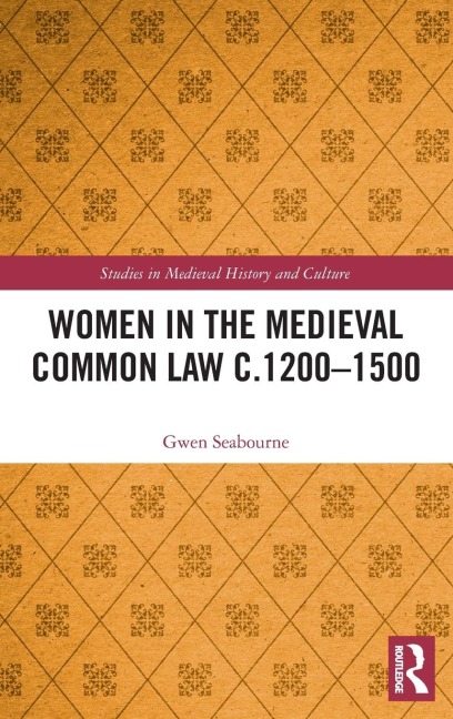 Women in the Medieval Common Law c.1200-1500