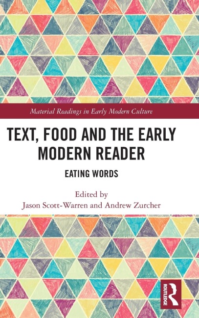 Text, Food and the Early Modern Reader: Eating Words