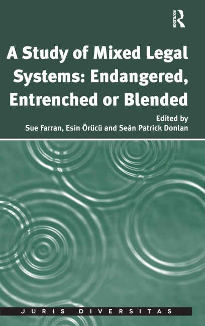 A Study of Mixed Legal Systems: Endangered, Entrenched or Blended