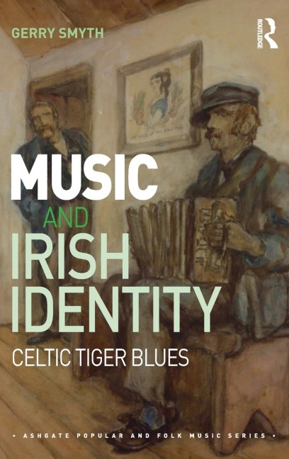 Music and Irish Identity: Celtic Tiger Blues