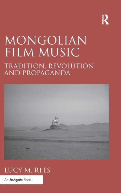 Mongolian Film Music: Tradition, Revolution and Propaganda