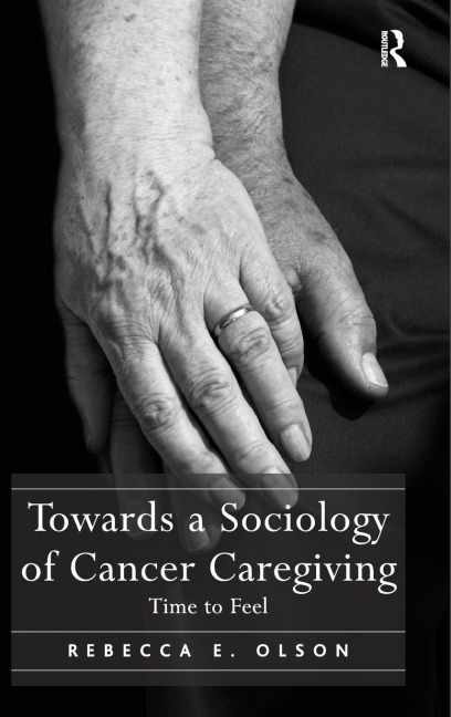 Towards a Sociology of Cancer Caregiving: Time to Feel