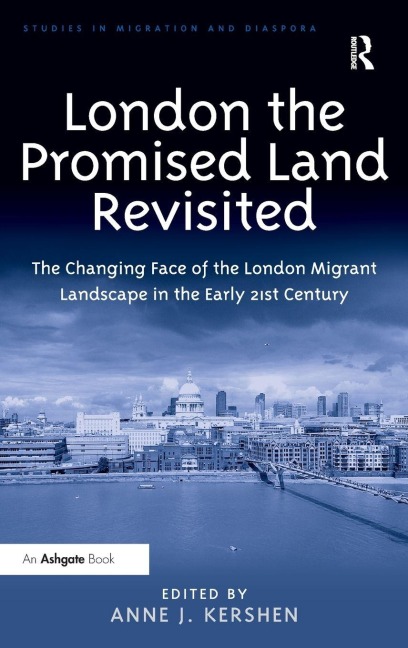 London the Promised Land Revisited: The Changing Face of the London Migrant Landscape in the Early 21st Century