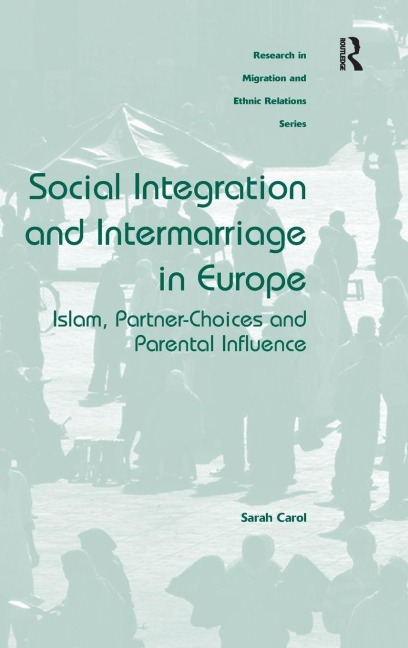 Social Integration and Intermarriage in Europe: Islam, Partner-Choices and Parental Influence