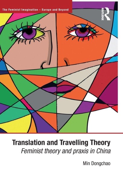 Translation and Travelling Theory: Feminist Theory and Praxis in China