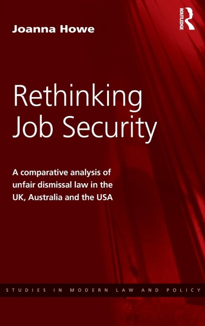 Rethinking Job Security: A Comparative Analysis of Unfair Dismissal Law in the UK, Australia and the USA