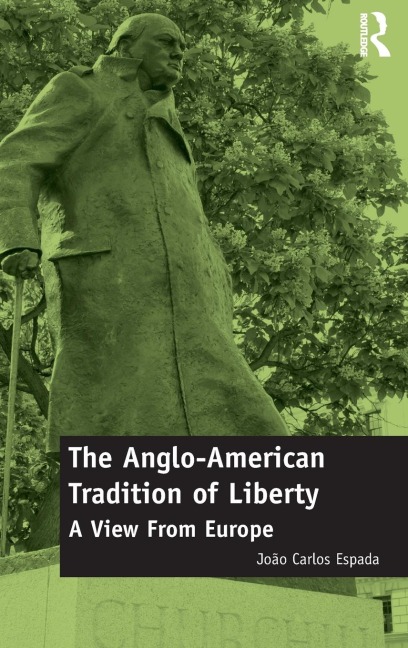 The Anglo-American Tradition of Liberty: A view from Europe