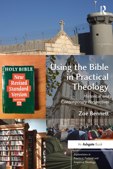 Using the Bible in Practical Theology: Historical and Contemporary Perspectives