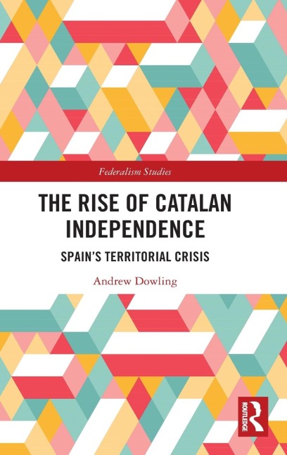 The Rise of Catalan Independence: Spains Territorial Crisis