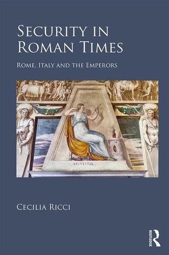 Security in Roman Times Rome, Italy and the Emperors