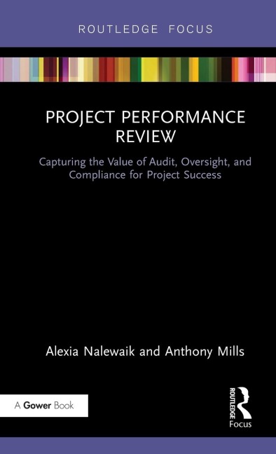 Project Performance Review: Capturing the Value of Audit, Oversight, and Compliance for Project Success