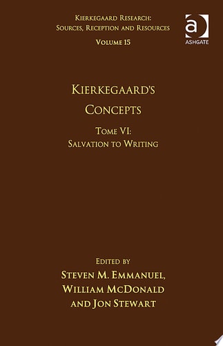 Volume 15, Tome VI: Kierkegaard's Concepts Salvation to Writing