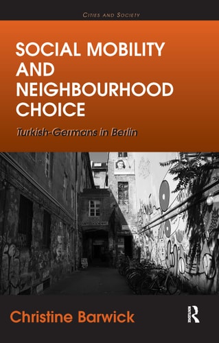 Social Mobility and Neighbourhood Choice Turkish-Germans in Berlin
