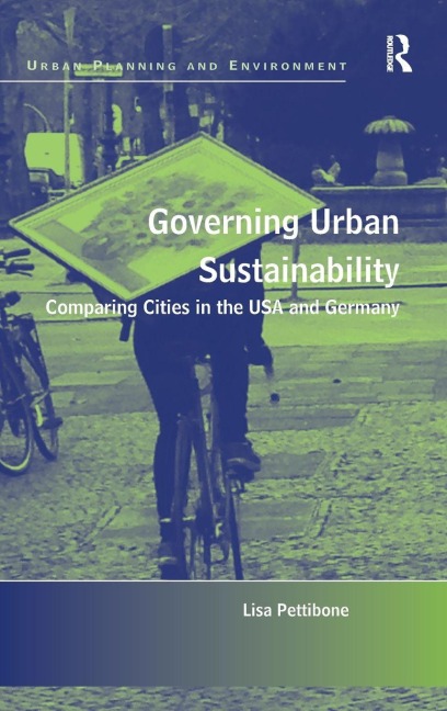 Governing Urban Sustainability: Comparing Cities in the USA and Germany