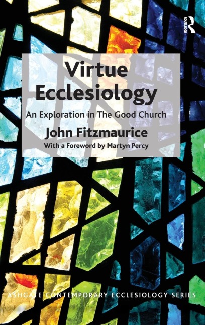 Virtue Ecclesiology: An Exploration in The Good Church