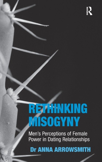 Rethinking Misogyny: Mens Perceptions of Female Power in Dating Relationships