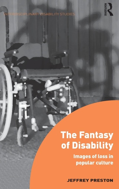 The Fantasy of Disability: Images of Loss in Popular Culture