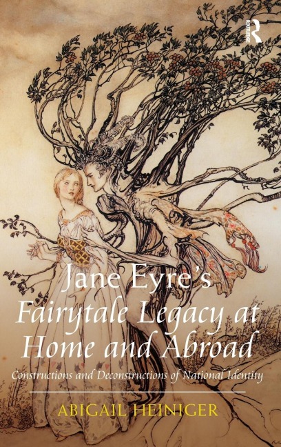 Jane Eyres Fairytale Legacy at Home and Abroad: Constructions and Deconstructions of National Identity