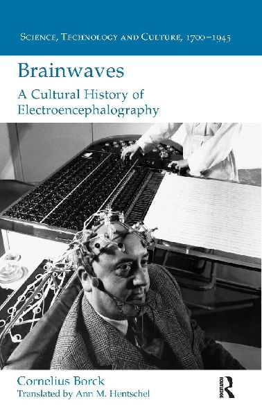 Brainwaves: A Cultural History of Electroencephalography