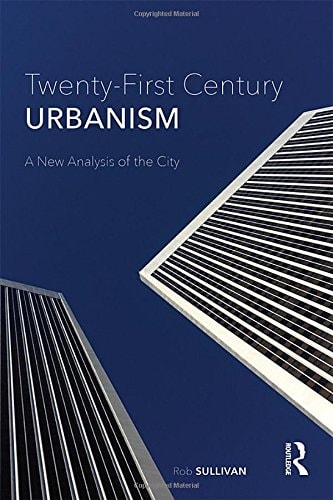Twenty-first Century Urbanism A New Analysis of the City