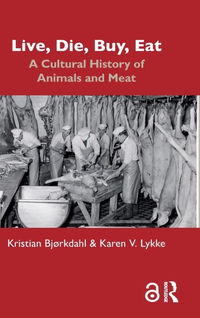 Live, Die, Buy, Eat: A Cultural History of Animals and Meat