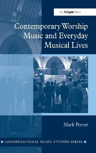Contemporary Worship Music and Everyday Musical Lives
