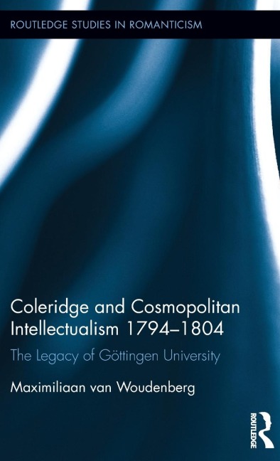 Coleridge and Cosmopolitan Intellectualism 1794-1804: The Legacy of Göttingen University