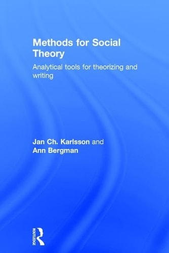 Methods for Social Theory Analytical Tools for Theorizing and Writing