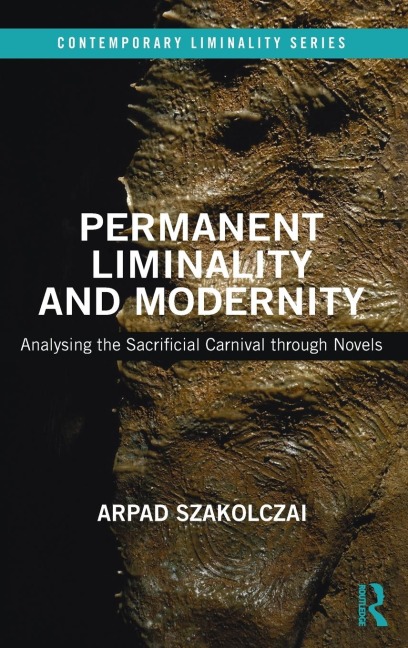 Permanent Liminality and Modernity: Analysing the Sacrificial Carnival through Novels