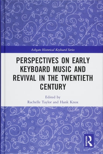 Perspectives on Early Keyboard Music and Revival in the Twentieth Century