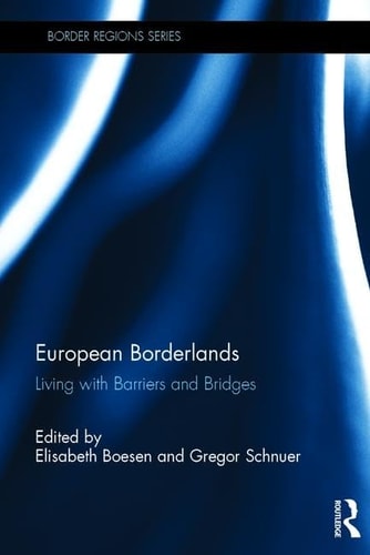 European Borderlands Living with Barriers and Bridges