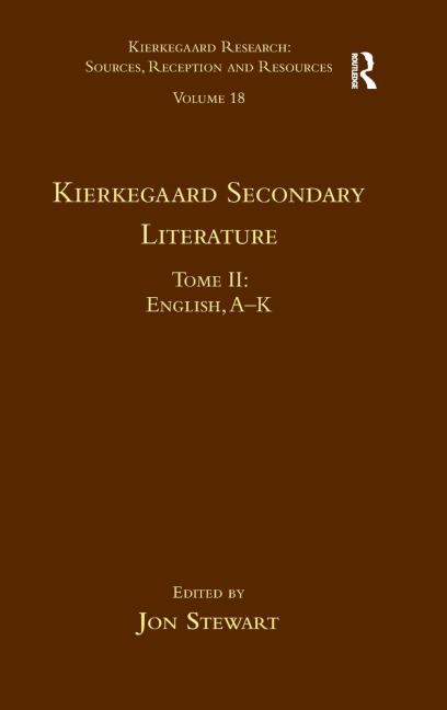 Volume 18, Tome II: Kierkegaard Secondary Literature: English, A - K