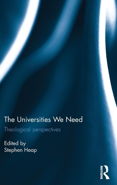 The Universities We Need: Theological Perspectives