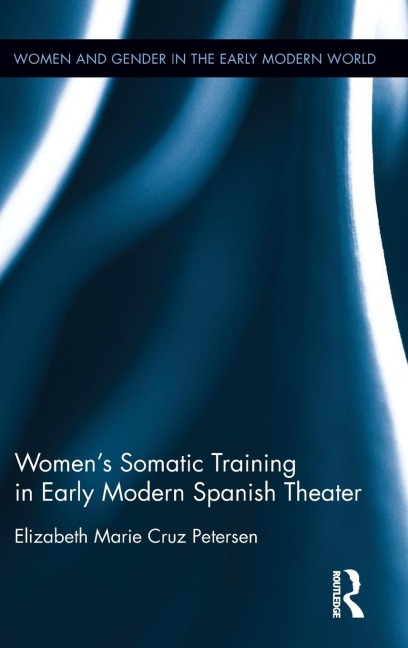 Womens Somatic Training in Early Modern Spanish Theater