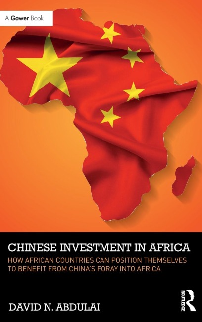 Chinese Investment in Africa: How African Countries Can Position Themselves to Benefit from Chinas Foray into Africa
