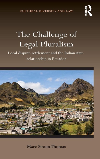 The Challenge of Legal Pluralism: Local dispute settlement and the Indian-state relationship in Ecuador
