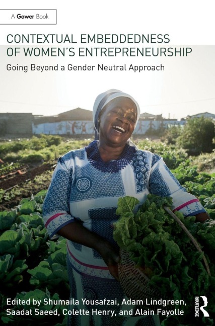 Contextual Embeddedness of Womens Entrepreneurship: Going Beyond a Gender Neutral Approach