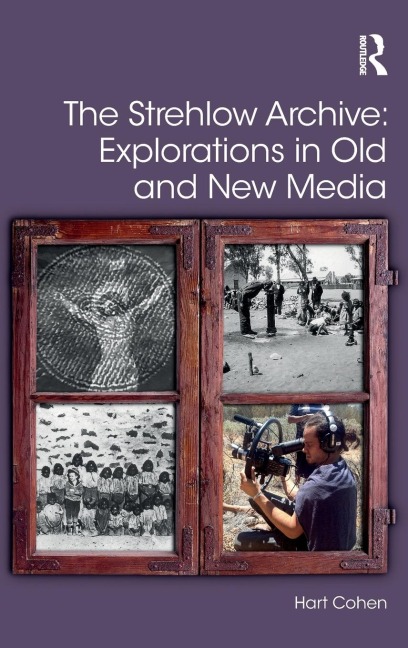 The Strehlow Archive: Explorations in Old and New Media