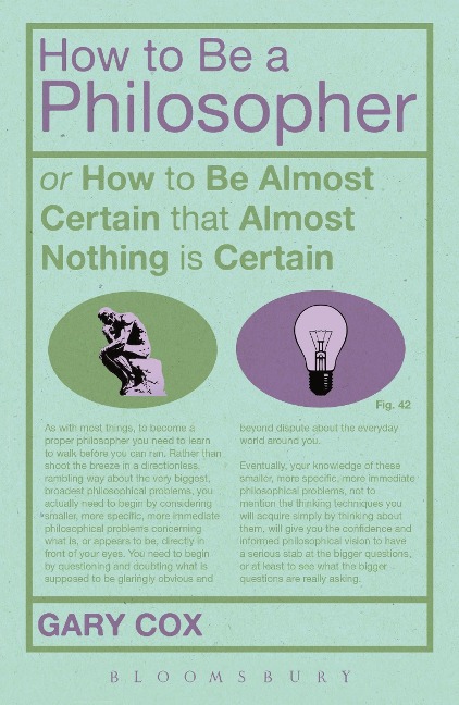 How to Be a Philosopher: Or How to Be Almost Certain That Almost Nothing Is Certain