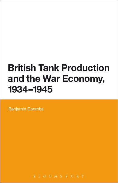 British Tank Production and the War Economy, 1934-1945