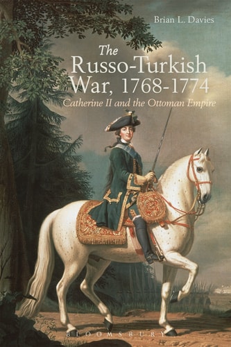 The Russo-Turkish War, 1768-1774 Catherine II and the Ottoman Empire